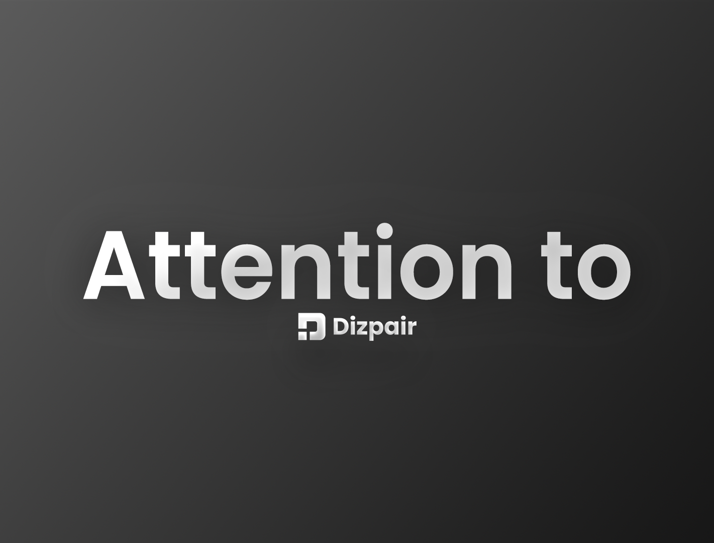Attention to Dizpair